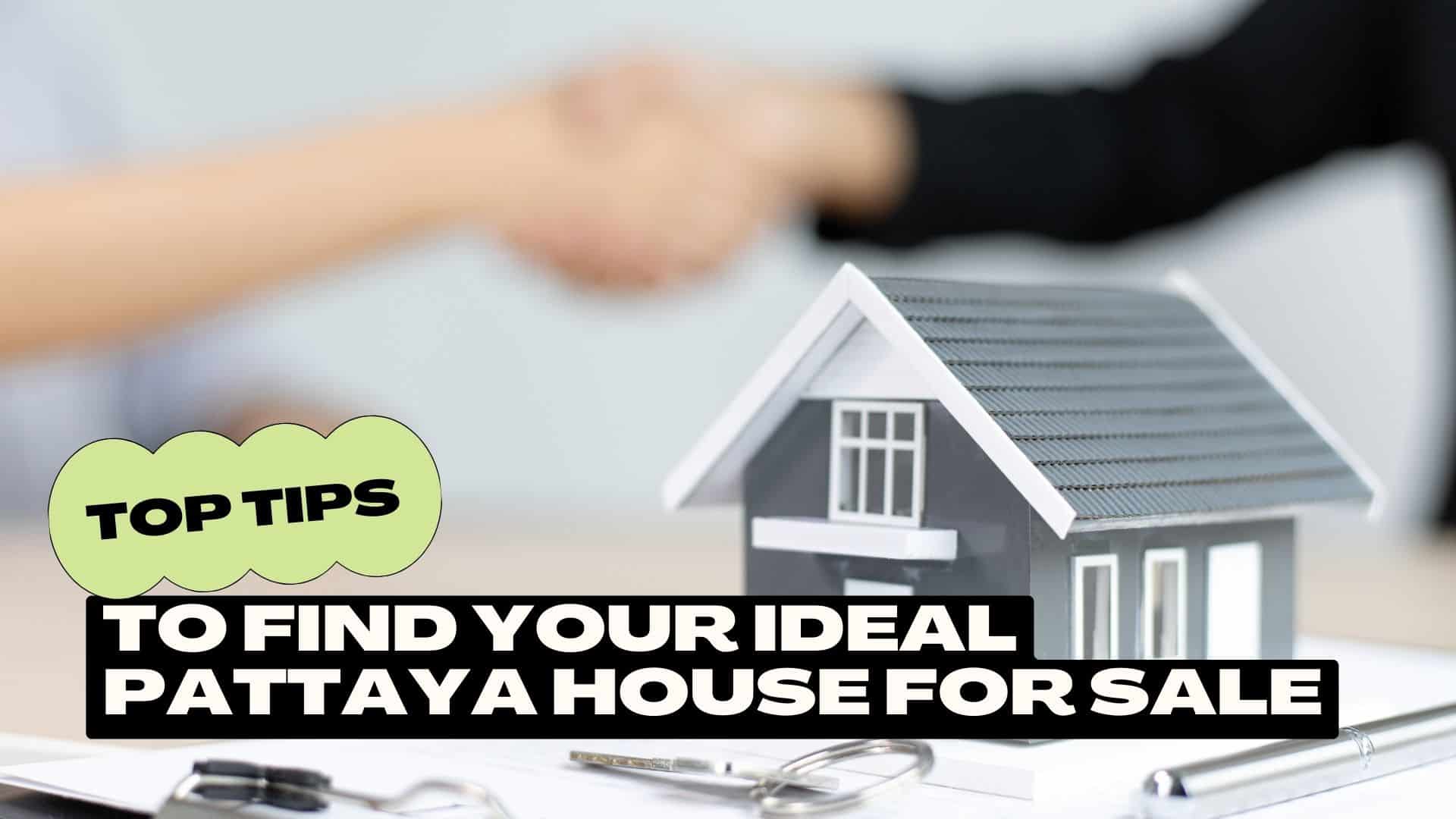 Top Tips to Find Your Ideal Pattaya House for Sale
